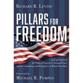 Pillars for Freedom: An Exploration of the Pillars of America's National Power and the Foundations and Principles on Which They Rest