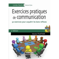 Exercices pratiques de communication: 30 exercices pour acquérir les bons réflexes