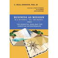 Business as Mission in a Nutshell--All the Basics: The Essential Road Map for Christian Entrepreneurs