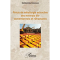 Précis de métallurgie extractive des minerais d'or conventionnels et réfractaires