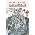 Becoming the Baptized Body