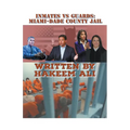 Inmates Vs Guards: Miami-Dade County Jail