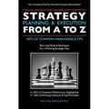 Strategy Planning & Execution From A To Z: 100's OF COMMON WEAKNESSES & TIPS