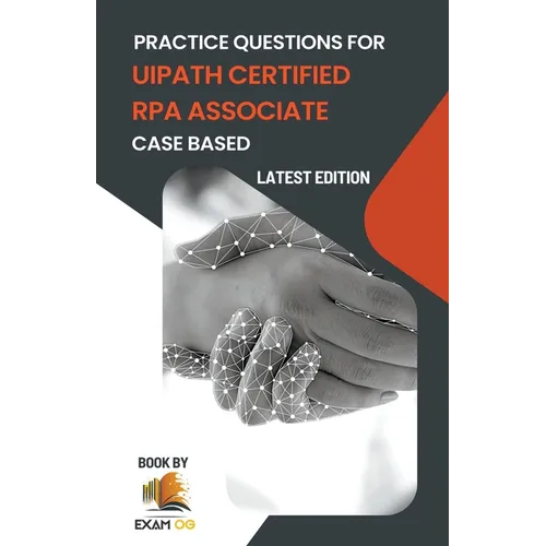 Practice Questions for UiPath Certified RPA Associate Case Based