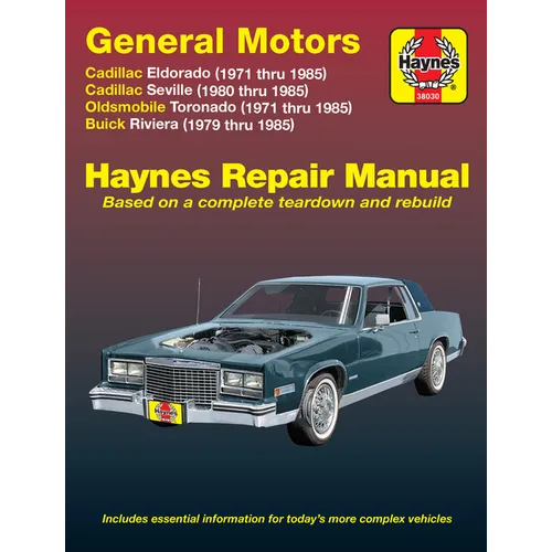 Gm: Cadillac Eldorado 1971-85, Seville 1980-85, Oldsmobile Toronado 1971-85 & Buick Riviera 1979-85