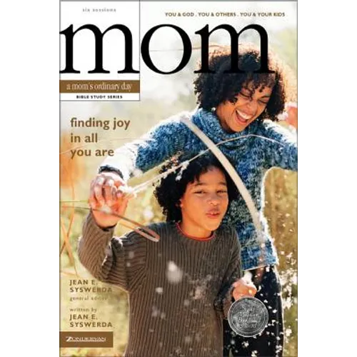 The Finding Joy in All You Are: You and God, You and Others, You and Your Kids