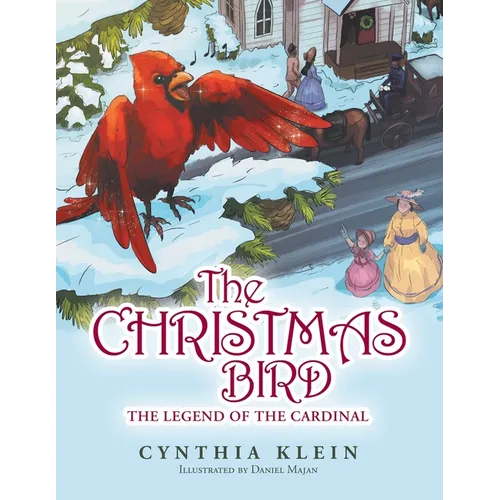The Christmas Bird: The Legend of the Cardinal