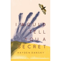 I Would Tell You a Secret