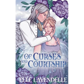 Of Curses and Courtship: A Spicy Forbidden Love Fairy Tale Romantasy Retelling