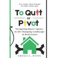 To Quit or Pivot: Navigating Buyer Agency in the Changing Landscape of Real Estate