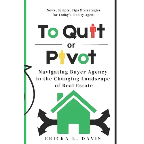 To Quit or Pivot: Navigating Buyer Agency in the Changing Landscape of Real Estate