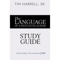 The Language of a Next Level Leader - Study Guide: Discovering the Leader Within You