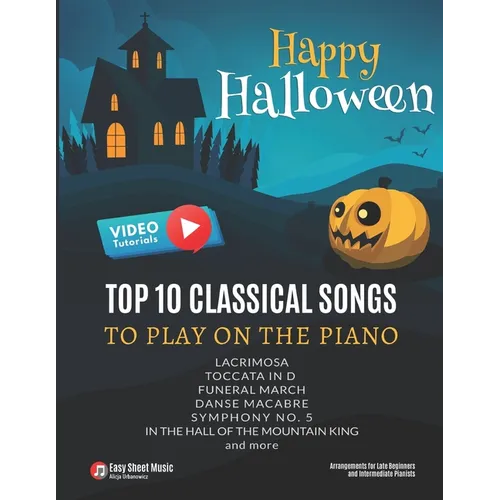 Happy Halloween - Top 10 Classical Songs to play on piano: Danse Macabre, Symphony No. 5, In the Hall of the Mountain King, Funeral March, Lacrimosa,