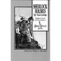 Sherlock Holmes by Gas Lamp: Highlights from the First Four Decades of the Baker Street Journal