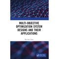 Multi-Objective Optimization System Designs and Their Applications