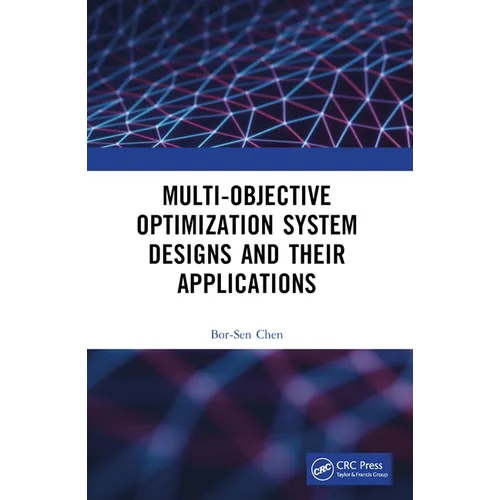 Multi-Objective Optimization System Designs and Their Applications