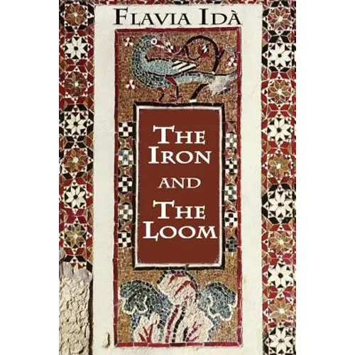 The Iron and The Loom: A Novel of Italy