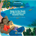 Songs in the Shade of the Cashew and Coconut Trees: From West-Africa to the Caribbean - Book 1