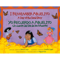 I Remember Abuelito: A Day of the Dead Story: Yo Recuerdo Abuelito: Un Cuento del Dia de Los Muerdos