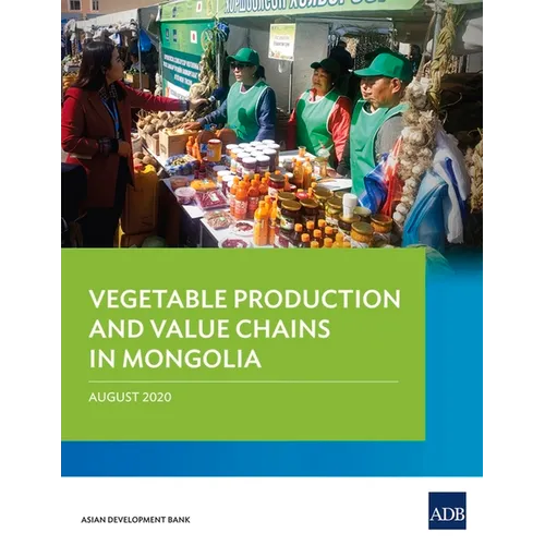 Vegetable Production and Value Chains in Mongolia