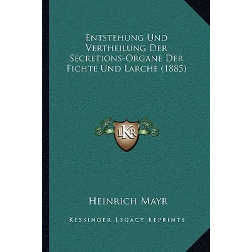 Entstehung Und Vertheilung Der Secretions-Organe Der Fichte Und Larche (1885)