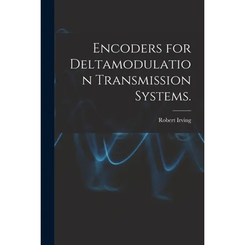 Encoders for Deltamodulation Transmission Systems.