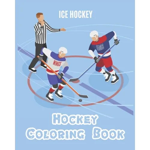 Hockey Coloring Book: A Coloring and Activity Book for Kids ( Teams - Players - Logos and More ) (Ice Hockey Lovers)