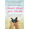 Closer Than You Think: The Easy Guide to Connecting with Loved Ones on the Other Side