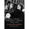Hollywood Screwball Comedy 1934-1945: Sex, Love, and Democratic Ideals