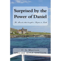 Surprised by the Power of Daniel (Special Iona Edition): The Miracles that brought a Skeptic to Faith