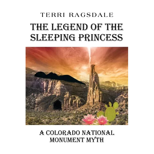 The Legend of the Sleeping Princess: A Colorado National Monument Myth