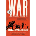 War: How Conflict Shaped Us