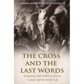 The Cross and the Last Words: Meditations with Fulton J. Sheen on Calvary and the Interior Life