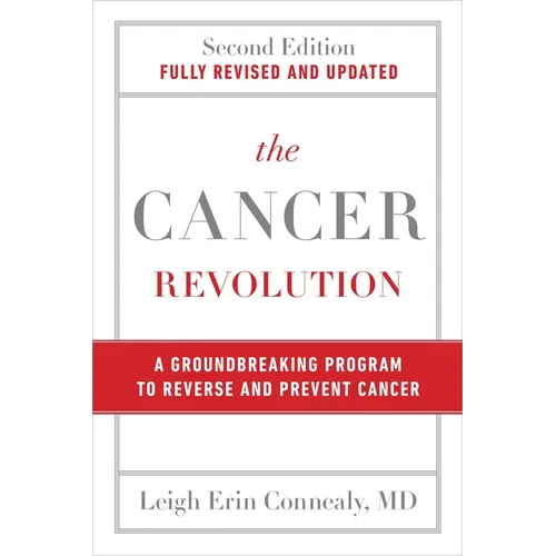The Cancer Revolution: A Groundbreaking Program to Reverse and Prevent Cancer