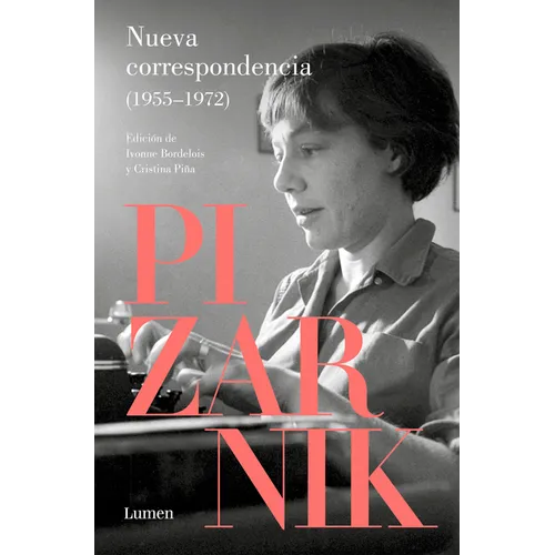 Nueva Correspondencia (1955-1972) Pizarnik / New Correspondence (1955-1972) Pizanik