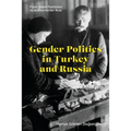 Gender Politics in Turkey and Russia: From State Feminism to Authoritarian Rule