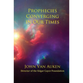 Prophecies Converging in Our Times