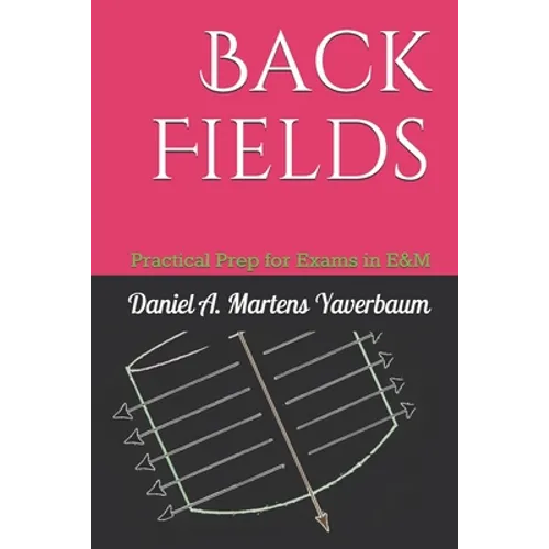 Back Fields: Practical Prep for Exams in E&M