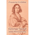 George Sand and Her Lovers