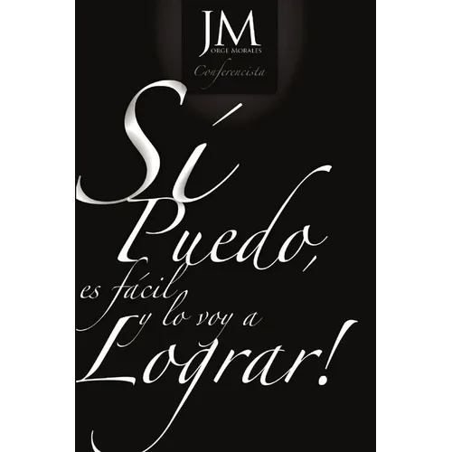 Si Puedo, Es Facil y lo Voy a Lograr!...