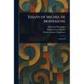Essays of Michel De Montaigne