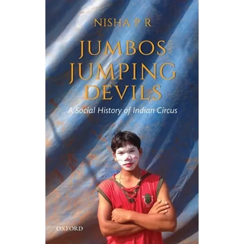 Jumbos and Jumping Devils: A Social History of Indian Circus