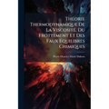 Théorie Thermodynamique De La Viscosité, Du Frottement Et Des Faux Équilibres Chimiques