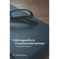Führungsstile in Familienunternehmen: Wer führt besser?