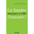 La famine menace-t-elle l'humanité?