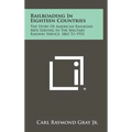 Railroading in Eighteen Countries: The Story of American Railroad Men Serving in the Military Railway Service, 1862 to 1953