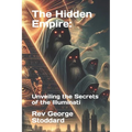 The Hidden Empire: : Unveiling the Secrets of the Illuminati