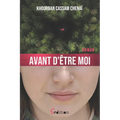 Avant d'être moi: par l'auteur du remarqué "Le lanceur de dés" (recueil de nouvelles) - 1er roman