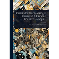 Cours De MÃ(c)chanique ProfessÃ(c) Ã L'Ã(c)cole Polytechnique...