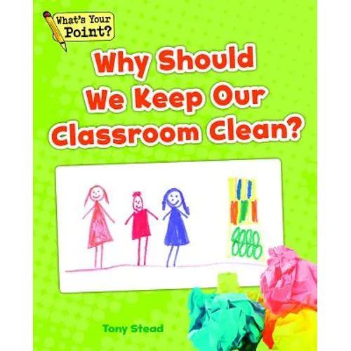 Why Should We Keep Our Classroom Clean?